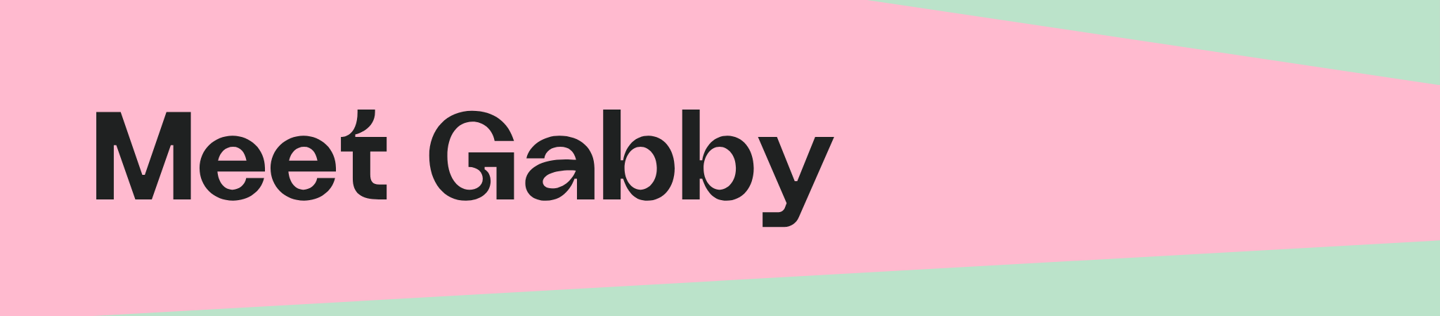 Meet Gabby