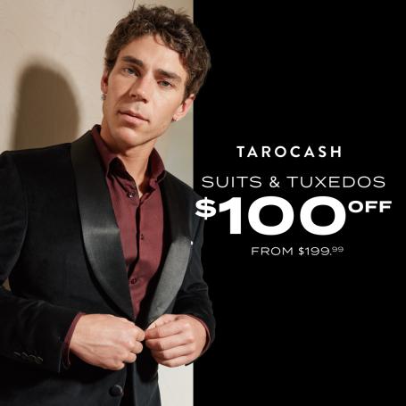 Man wearing a Tarocash. Text 'Suits and tuxedos $100 Off